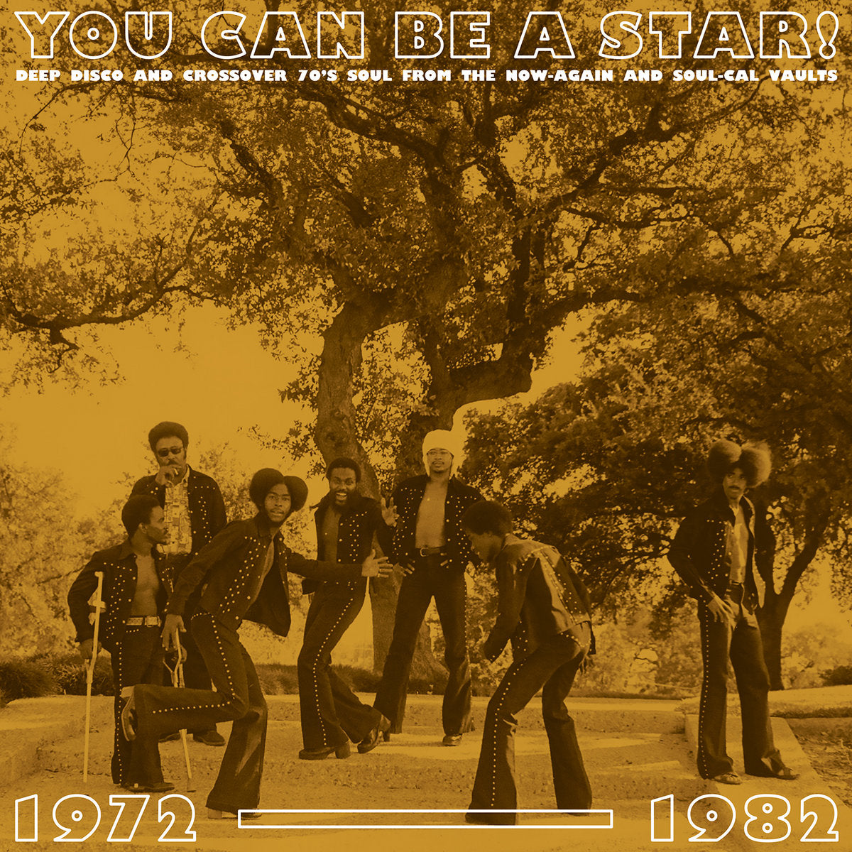 You Can Be Star: Deep Disco And Crossover 70s Soul From The Now-Again and Soul-Cal Vaults