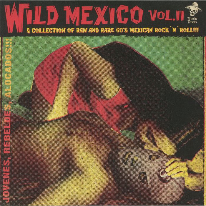 Wild Mexico Vol. II (A collection of raw and rare 60's Mexican rock 'n' roll)