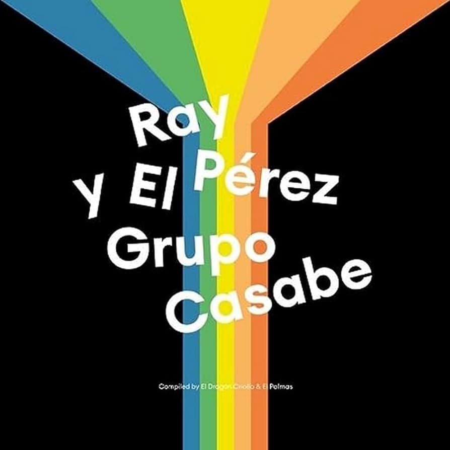 Ray Pérez y El Grupo Casabe