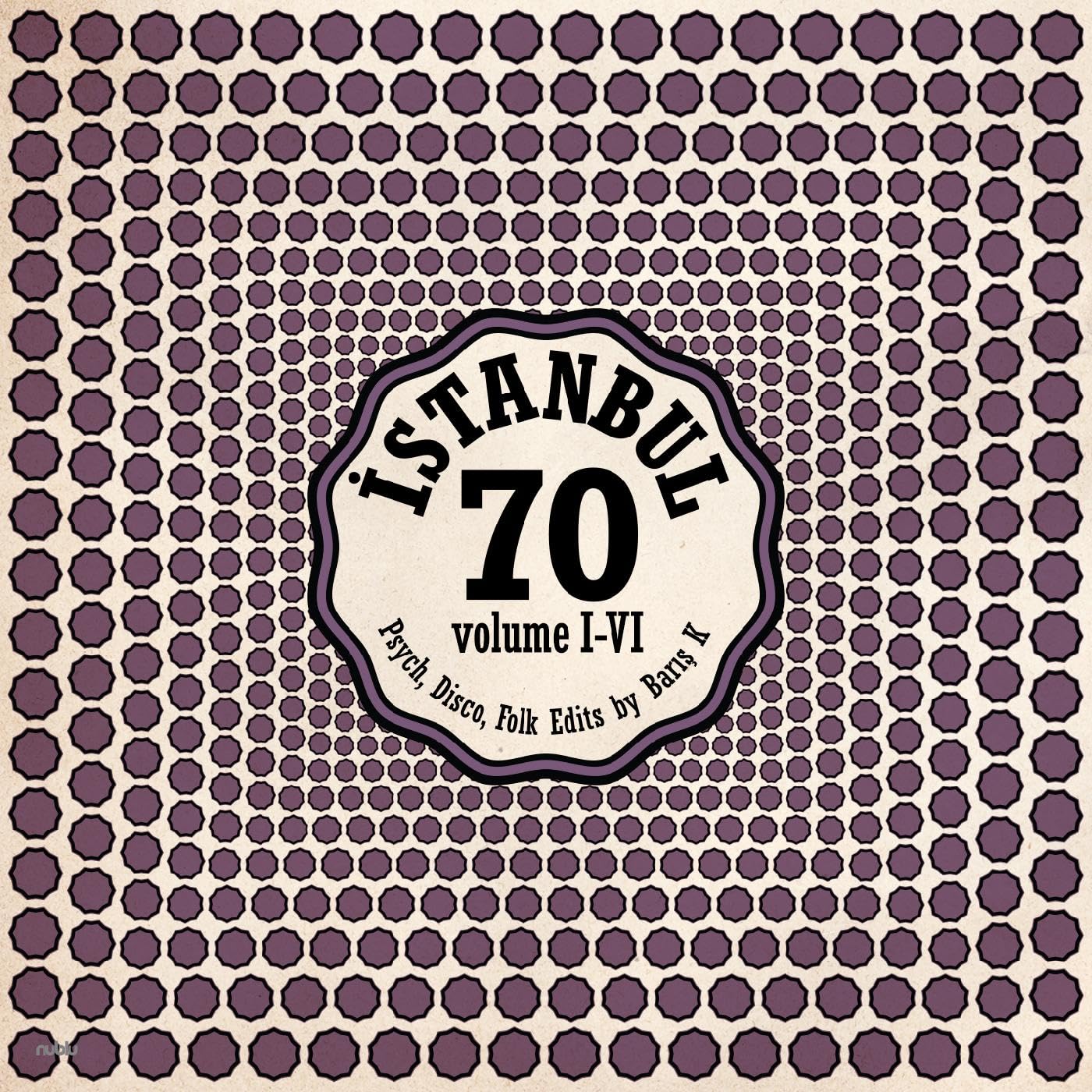 Istanbul 70 Volume I-VI: Psych, Disco, Folk Edits by Barış K