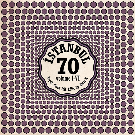 Istanbul 70 Volume I-VI: Psych, Disco, Folk Edits by Barış K