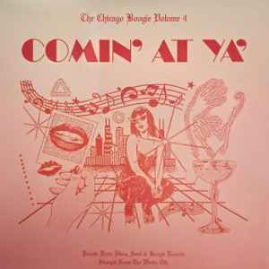 The Chicago Boogie Volume 4: Comin' At Ya'
