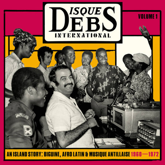 Disques Debs International. An Island Story: Biguine, Afro Latin & Musique Antillaise 1960-1972