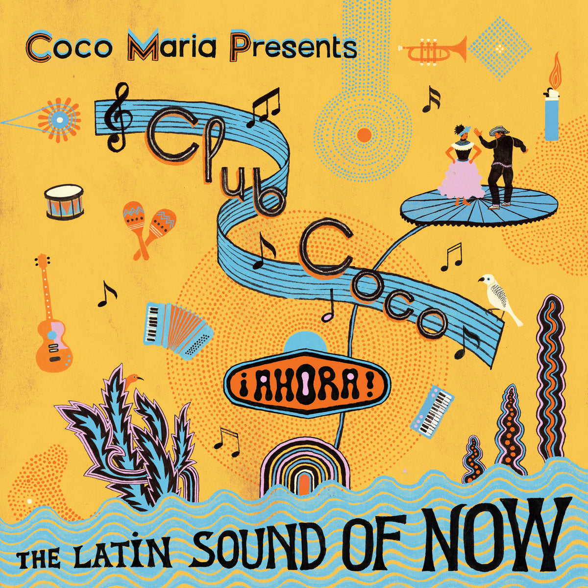 Coco María presents Club Coco ¡Ahora! The Latin sound of now