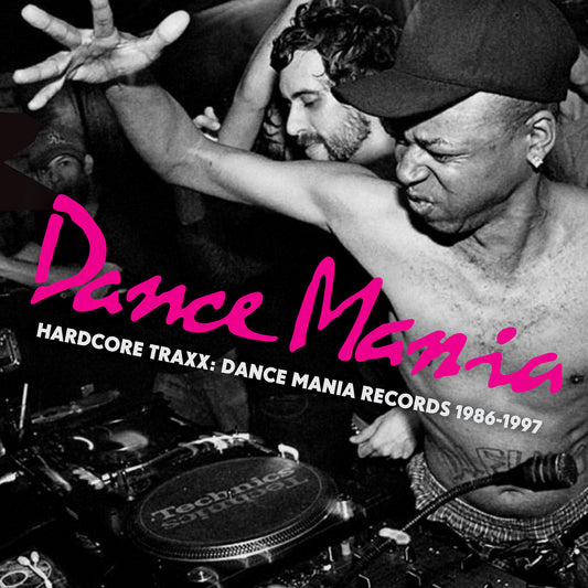 Dance Mania - Hardcore Traxx: Dance Mania Records 1986 - 1997