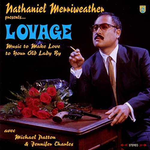 Nathaniel Merriweather presents... Music to make love to your old lady