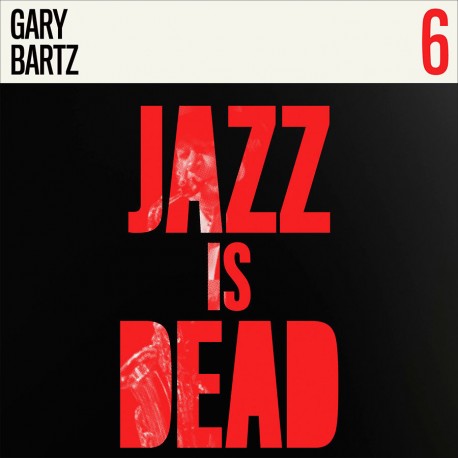 Jazz is Dead 6: Gary Bartz